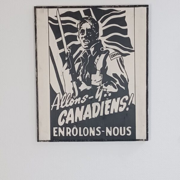 Panneau bois de propagande Canadien WW2 " Allons y Canadiens enrôlons-nous"